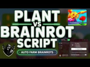Plants Vs Brainrots Script Script