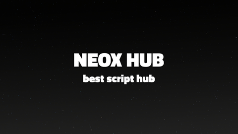 NEOX HUB UNIVERSAL Script